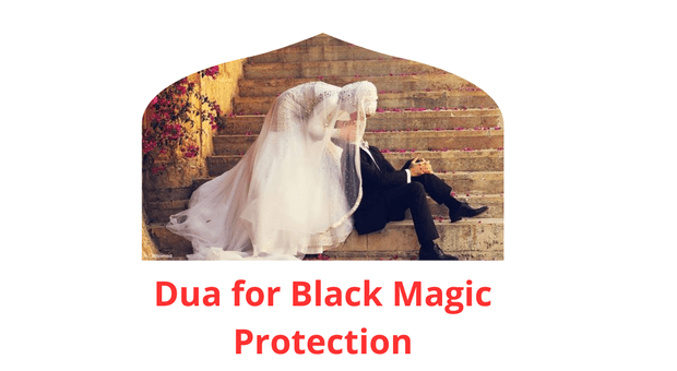 Black Magic of Dua for Black Magic Protection