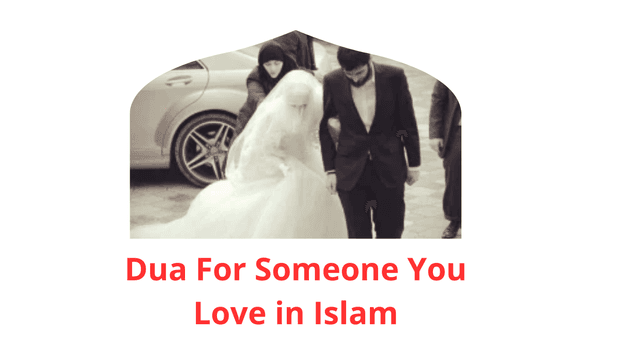 Dua of Dua For Someone You Love in Islam