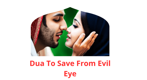 Dua of Dua To Save From Evil Eye