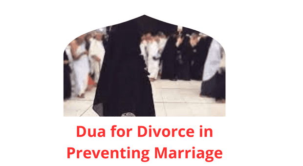 Dua of Dua for Divorce in Preventing Marriage