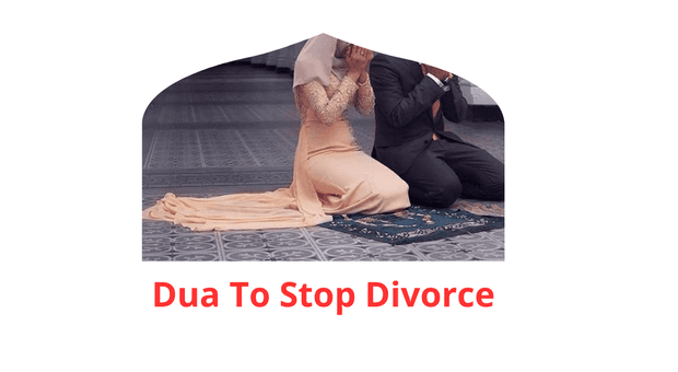 Dua of Dua To Stop Divorce