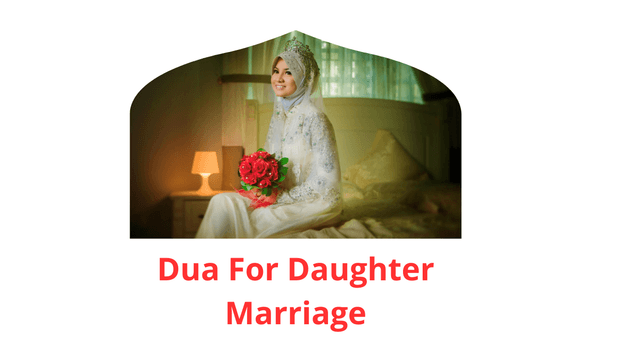 Dua of Dua For Daughter Marriage