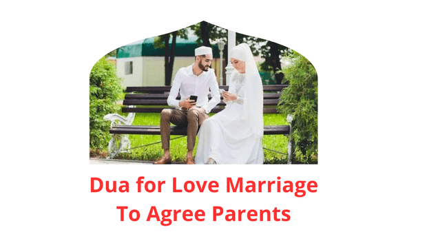 Dua of Dua for Love Marriage To Agree Parents