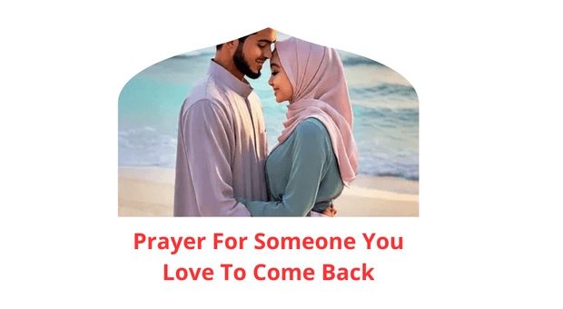 Prayer of Prayer For Someone You Love To Come Back