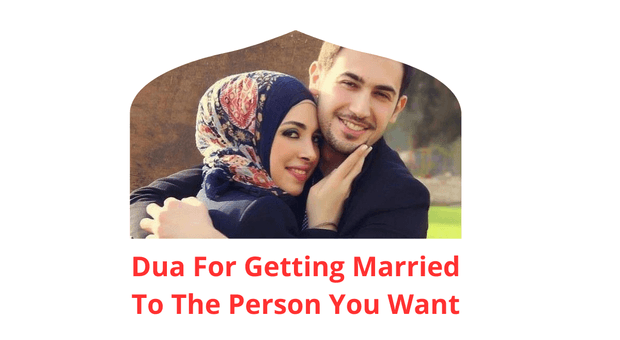 Dua of Dua For Getting Married To The Person You Want