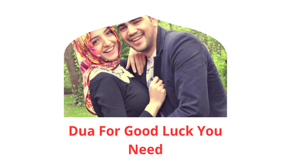 Dua of Dua For Good Luck You Need