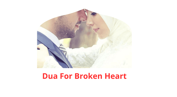 Dua of Dua to Heal Broken Heart