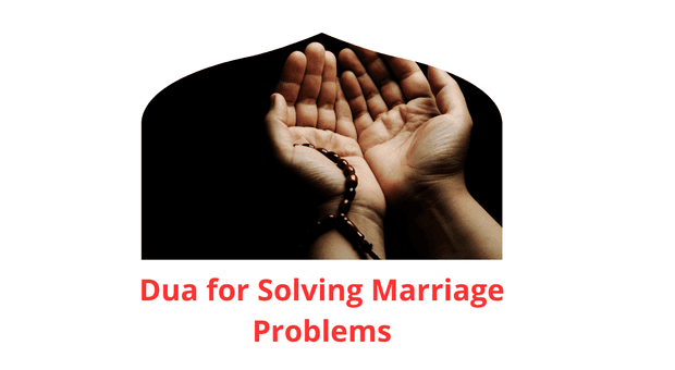 Dua of Dua for Solving Marriage Problems