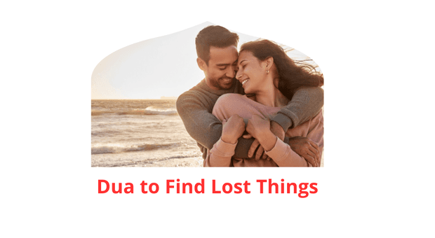 Dua of Dua to Find Lost Things