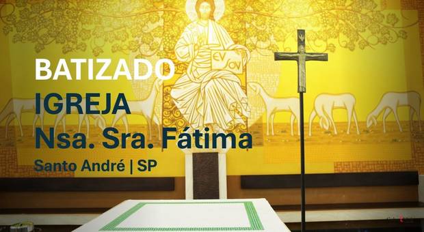 Batizados de BATIZADO IGREJA NSA. SRA. DE FÁTIMA - SANTO ANDRÉ-ABC