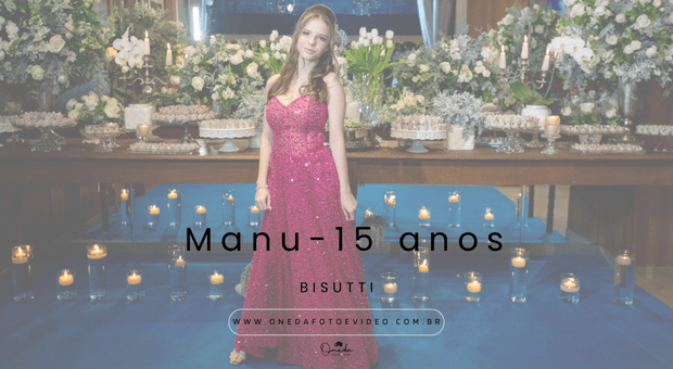 DEBUTANTE de Manu - 15 anos
