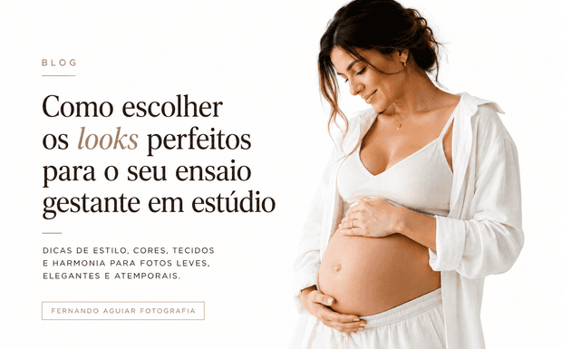 Guia de Como Escolher os Looks Perfeitos para o Seu Ensaio Gestante em Estúdio