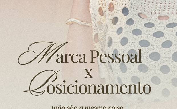 Marca Pessoal x Posicionamento de Imagem