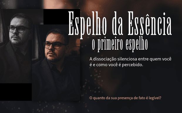 O Primeiro Espelho: Essência