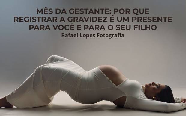 Mês da Gestante: Por que registrar a gravidez é um presente para você e para o seu filho