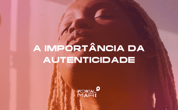 Ser você é o seu maior diferencial