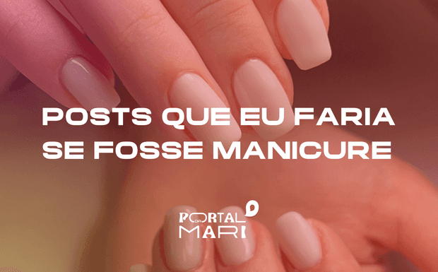 Ideias de post para manicure