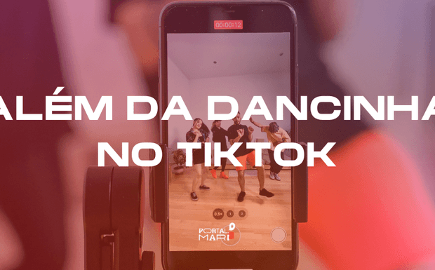 TikTok não é só dancinha