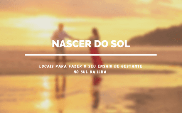 Locais para fazer fotos no Nascer do Sol - Sul da Ilha - Floripa