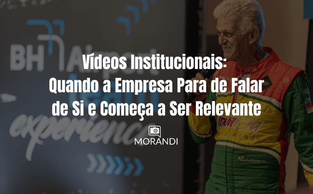 Vídeos Institucionais: Quando a Empresa Para de Falar de Si e Começa a Ser Relevante