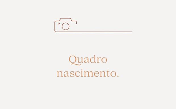 Quadro Nascimento
Investimento válido por 30 dias