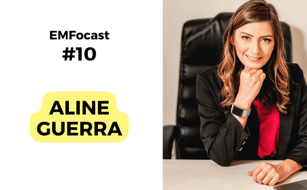 EMFocast - EP 10 - Aline Guerra