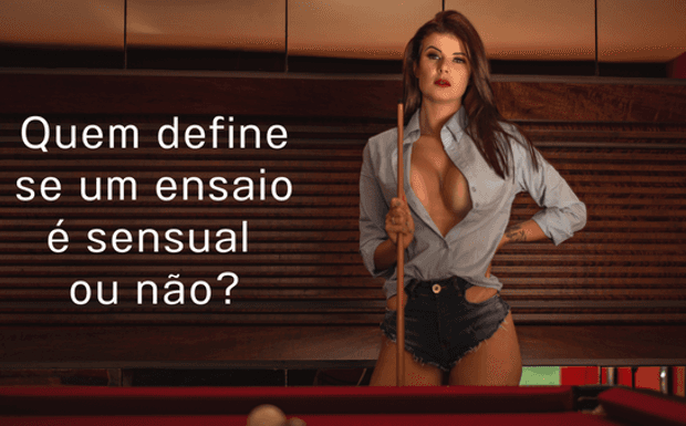 Quem define se um ensaio é sensual ou não?
