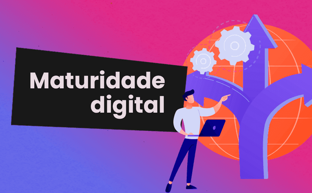 Maturidade Digital: A busca pela excelência no mundo digital
