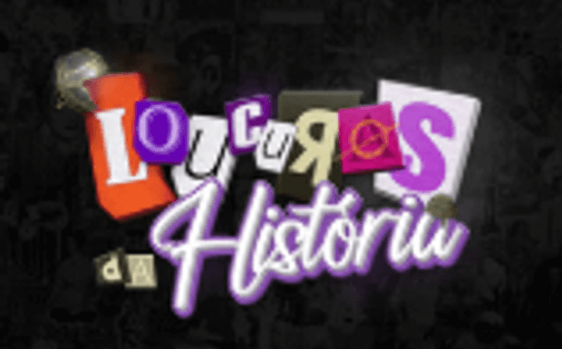 Podcast Loucuras da História