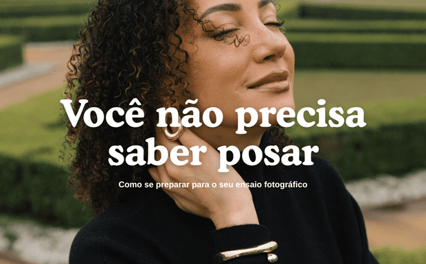 Como se preparar para um ensaio fotográfico: 09 dicas para viver uma experiência leve e inesquecível 