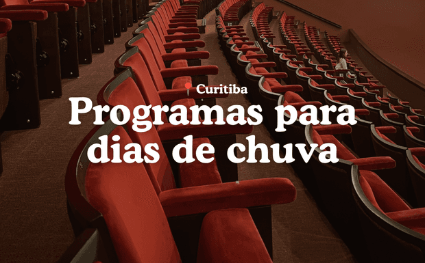 O que fazer em Curitiba com chuva: ideias para aproveitar a cidade mesmo nos dias cinzentos