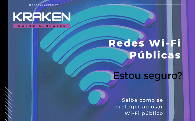 Redes Wi-Fi públicas, estou seguro?