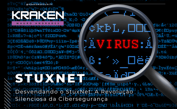 Desvendando o StuxNet: A Revolução Silenciosa da Cibersegurança