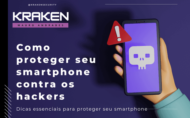 Navegando com Segurança: Protegendo seu Smartphone dos Riscos Cibernéticos