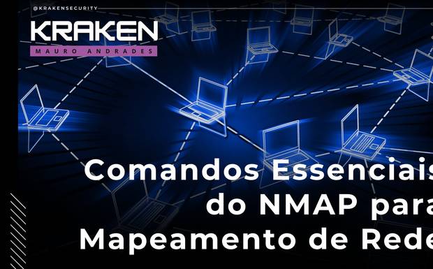 Comandos Essenciais do Nmap para Mapeamento de Rede: Um Guia Prático para Pentesters