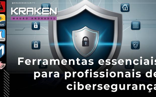 Ferramentas Gratuitas Essenciais para Profissionais de Cibersegurança