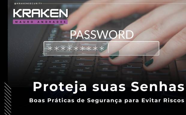 Proteja suas Senhas: Boas Práticas de Segurança para Evitar Riscos Digitais
