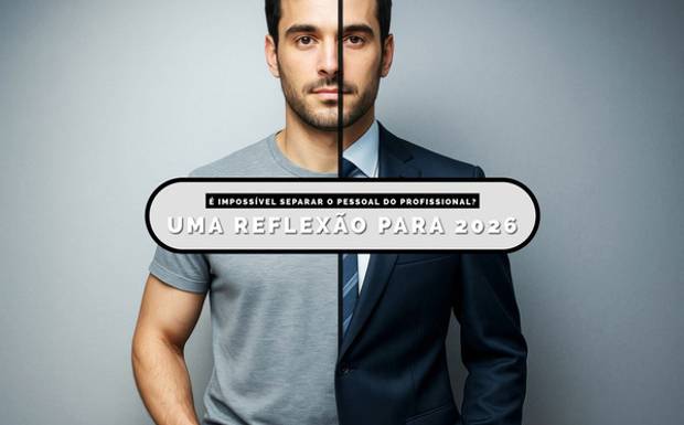 Vida Pessoal e Profissional: O mito da separação total ⚖️