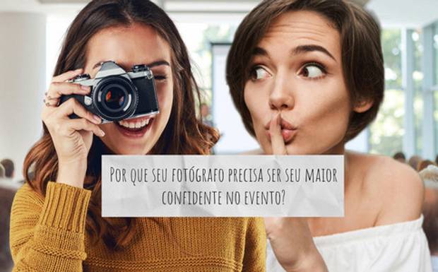 🤝O fotógrafo precisa ser o seu maior confidente