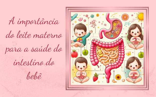 A importância do leite materno para a saúde do intestino do bebê