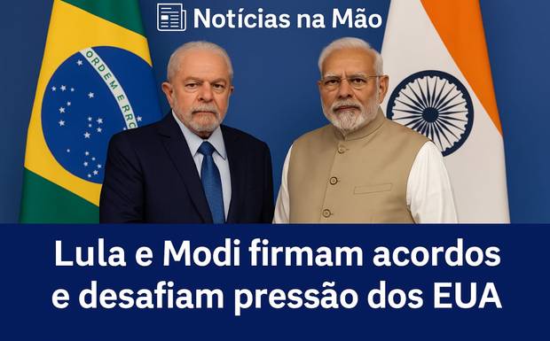 Lula e Modi fortalecem laços entre Brasil e Índia em meio a tensões com os EUA