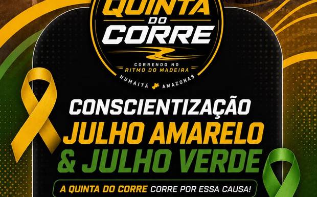 Quinta do Corre promove edição especial em apoio às campanhas Julho Amarelo e Julho Verde em Humaitá
