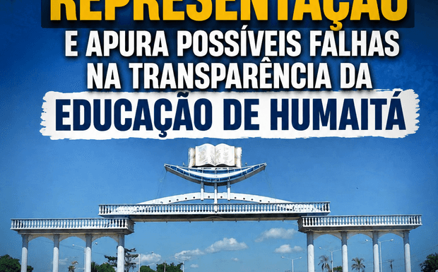 TCE-AM admite representação e determina análise de possíveis falhas na transparência da Educação de Humaitá