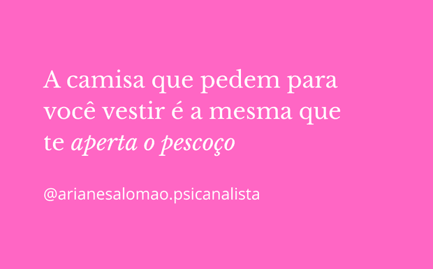 A camisa que pedem para você vestir é a mesma que te aperta o pescoço