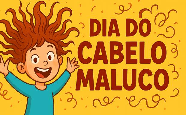 Dia do cabelo maluco.