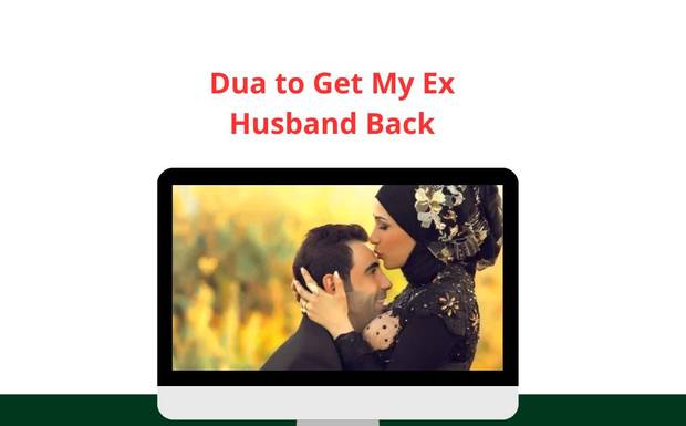 Dua to Get My Ex-Husband Back – Powerful Islamic Wazifa for Reconciliation