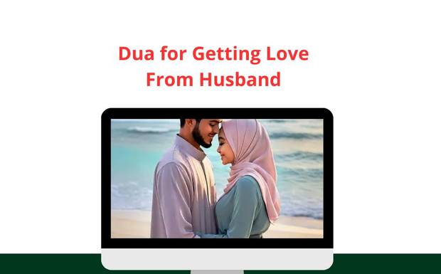 Dua for Getting Love from Husband – Powerful Islamic Wazifa for Marital Happiness