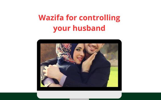 Wazifa for Controlling Your Husband 