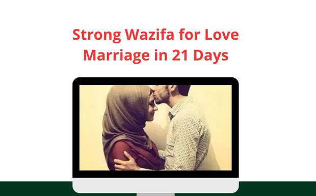 Strong Wazifa for Love Marriage in 21 Days