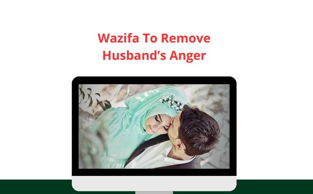 Wazifa To Remove Husband’s Anger 